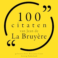 100 citaten van Jean de la Bruyère - Jean de La Bruyère - Hörbuch