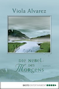 Die Nebel des Morgens - Viola Alvarez - E-Book