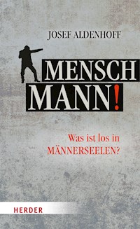 Mensch, Mann! - Josef Aldenhoff - E-Book