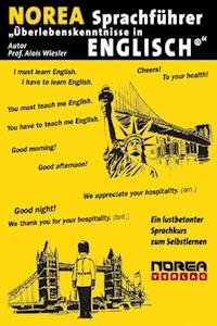 NOREA Sprachführer "Überlebenskenntnisse in Englisch" - Alois Wiesler - E-Book