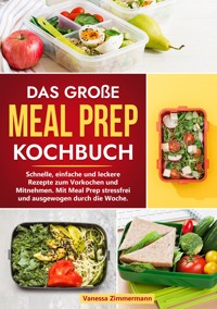 Das große Meal Prep Kochbuch - Vanessa Zimmermann - E-Book
