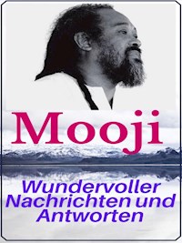 Wundervoller Nachrichten und Antworten von Mooji - Angela Heal - E-Book