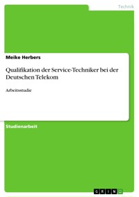Qualifikation der Service-Techniker bei der Deutschen Telekom - Meike Herbers - E-Book