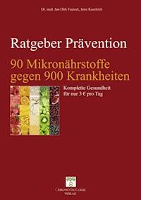 90 Mikronährstoffe gegen 900 Krankheiten - Imre Kusztrich - E-Book