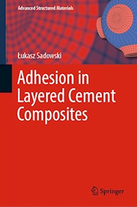 Adhesion in Layered Cement Composites - Łukasz Sadowski - E-Book