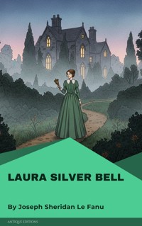 Laura Silver Bell - Joseph Sheridan Le Fanu - E-Book
