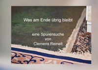 Was am Ende übrig bleibt - Clemens Reinelt - E-Book