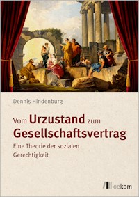 Vom Urzustand zum Gesellschaftsvertrag - Dennis Hindenburg - E-Book