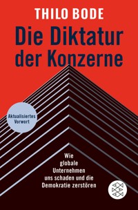 Die Diktatur der Konzerne - Thilo Bode - E-Book