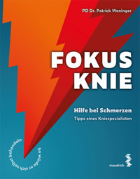Fokus Knie - Patrick Weninger - E-Book