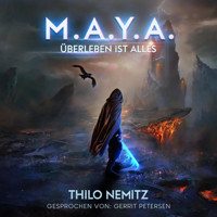 Überleben ist alles - M.A.Y.A., Band 1 (ungekürzt) - Thilo Nemitz - Hörbuch