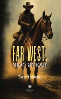 Far West, mon amour - Oscar Lafuente - E-Book