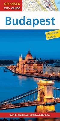 GO VISTA: Reiseführer Budapest - Roland Mischke - E-Book