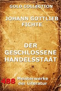 Der geschlossene Handelsstaat - Johann Gottlieb Fichte - E-Book