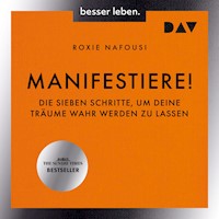 Manifestiere! Die sieben Schritte, um deine Träume wahr werden zu lassen - Roxie Nafousi - Hörbuch