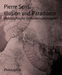 Illusion und Paradoxon - Pierre Sens - kostenlos E-Book
