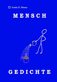 MENSCH GEDICHTE - Armin Bisson - E-Book