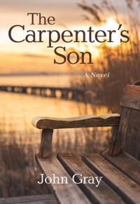 The Carpenter's Son - John Gray - E-Book