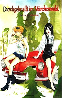 Durchgeknallt im Märchenwald - Barbara Meering - E-Book