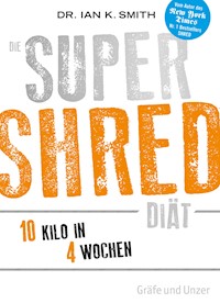 Die SUPER SHRED Diät - Dr. Ian K. Smith - E-Book