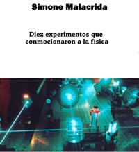 Diez experimentos que conmocionaron a la física - Simone Malacrida - E-Book