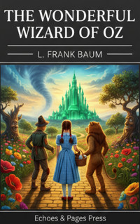 The Wonderful Wizard of Oz - L. Frank Baum - E-Book