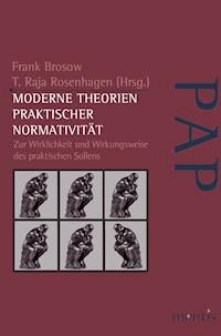 Moderne Theorien praktischer Normativität -  - E-Book