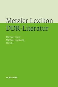 Metzler Lexikon DDR-Literatur -  - E-Book
