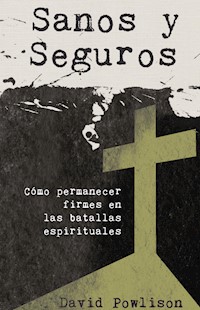 Sanos y seguros - David Powlison - E-Book