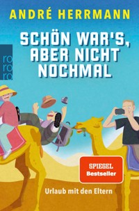 Schön war's, aber nicht nochmal - André Herrmann - E-Book