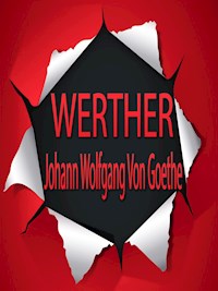 Werther - Johann Wolfgang von Goethe - E-Book