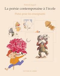 La Poésie contemporaine à l'école - Patrick Joquel - E-Book