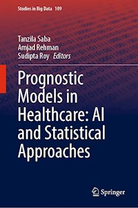 Prognostic Models in Healthcare: AI and Statistical Approaches -  - E-Book