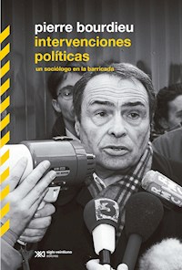 Intervenciones políticas: un sociólogo en la barricada - Pierre Bourdieu - E-Book