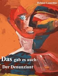 Das gab es auch: - Helmut Lauschke - E-Book