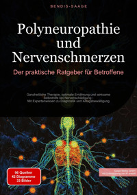 Polyneuropathie und Nervenschmerzen: Der praktische Ratgeber für Betroffene - Bendis A. I. Saage - Deutschland - E-Book