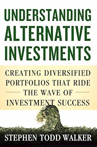 Understanding Alternative Investments - S. Walker - E-Book