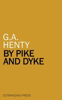 By Pike and Dyke - G. A. Henty - E-Book