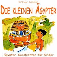 Die kleinen Ägypter - Rolf Krenzer - Hörbuch
