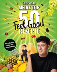 CrispyRobs meine Top 50 Feel Good Rezepte - CrispyRob - E-Book
