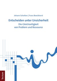 Entscheiden unter Unsicherheit - Johann Scholten - E-Book