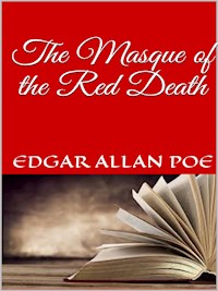 The Masque of the Red Death - Edgar Allan Poe - E-Book