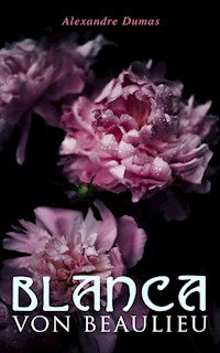 Blanca von Beaulieu - Dumas Alexandre - E-Book