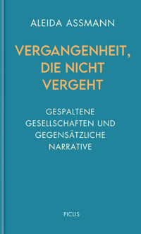 Vergangenheit, die nicht vergeht - Aleida Assmann - E-Book