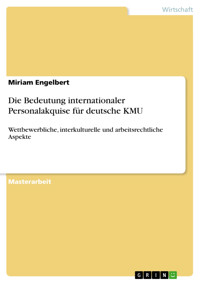 Die Bedeutung internationaler Personalakquise für deutsche KMU - Miriam Engelbert - E-Book