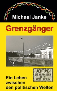 Grenzgänger - Michael Janke - E-Book