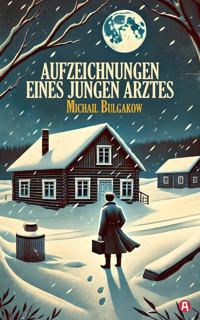 Aufzeichnungen eines jungen Arztes - Michail Bulgakow - E-Book