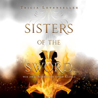 Wie zwei Schneiden einer Klinge - Sisters of the Sword, Band 1 (Ungekürzt) - Tricia Levenseller - Hörbuch