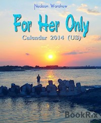 For Her Only: Calendar 2014 - Nealson Warshow - kostenlos E-Book