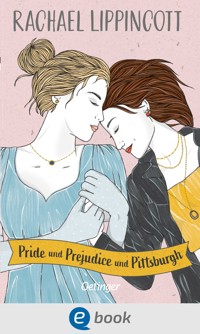 Pride und Prejudice und Pittsburgh - Rachael Lippincott - E-Book